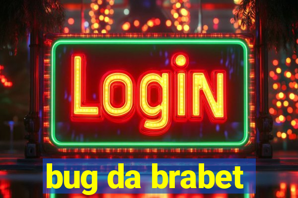 bug da brabet